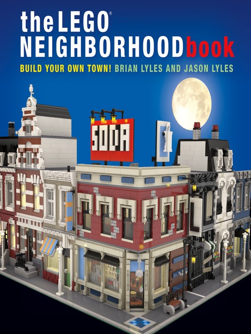 Title details for The LEGO Neighborhood Book by Brian Lyles - Available